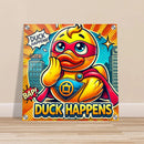 DUCK HAPPENS | Acrylic Print - The Duck Yard