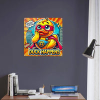 DUCK HAPPENS | Acrylic Print - The Duck Yard