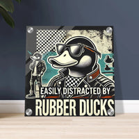 EASILY DISTRACTED BY RUBBER DUCKS | Acrylic Print - The Duck Yard