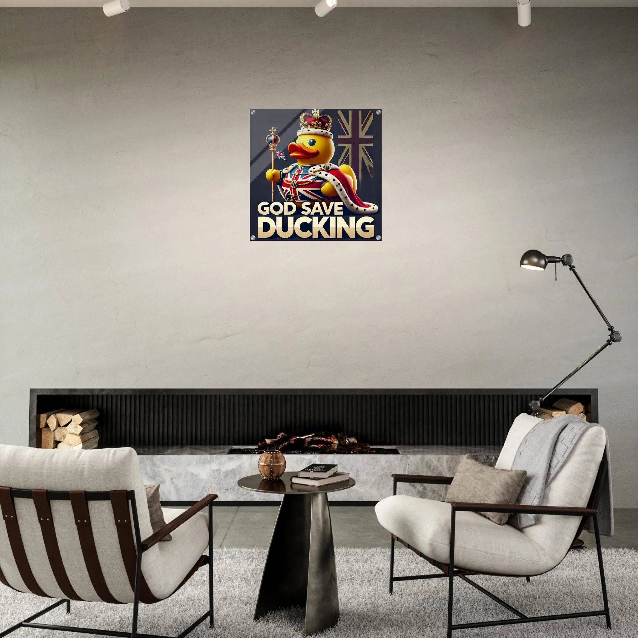 GOD SAVE DUCKING | Acrylic Print - The Duck Yard