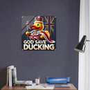 GOD SAVE DUCKING | Acrylic Print - The Duck Yard