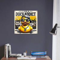 I AM A DUCKADDICT OK? | Acrylic Print - The Duck Yard