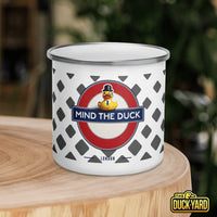 Mind the Duck | Enamel Mug - The Duck Yard